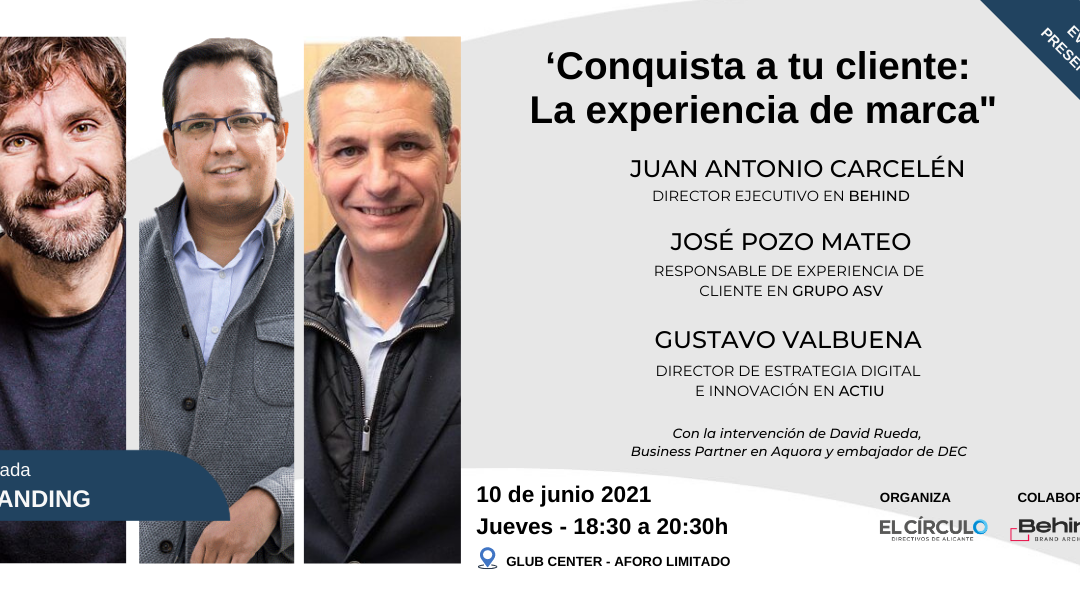 “Conquista a tu cliente: la experiencia de marca”| Jueves, 10 de junio, a las 18:30h ¡Inscríbete!