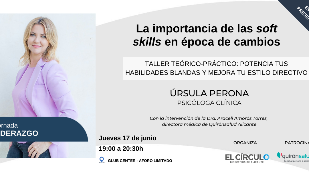 “La importancia de las soft skills en época de cambios”| Jueves, 17 de junio, a las 19:00h ¡Inscríbete!