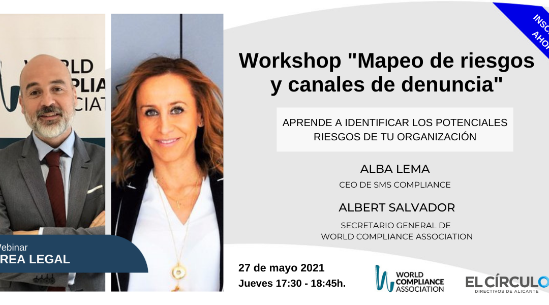 Workshop ‘Mapeo de riesgos y canales de denuncia ’ con World Compliance Association | Jueves, 27 de mayo, a las 17:30h ¡Inscríbete!