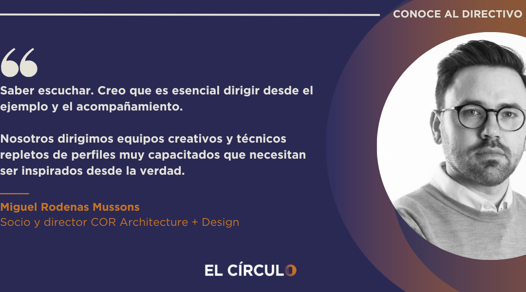 Miguel Rodenas Mussons, socio y director COR Architecture + Design