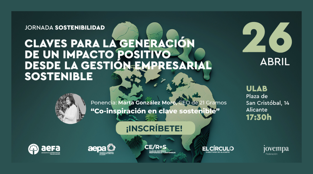 Jornada Sostenibilidad «Claves para la generación de un impacto positivo desde la gestión empresarial sostenible» | Miércoles, 26 de abril, a las 17:30h ¡Inscríbete!