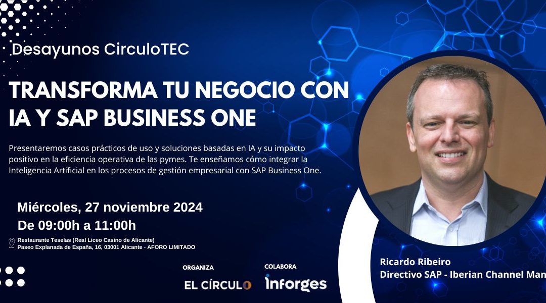 Ciclo Desayunos CirculoTEC ‘Transforma tu negocio con IA y SAP Business One’ | Miércoles 27 de noviembre, a las 9:00h ¡Inscríbete!