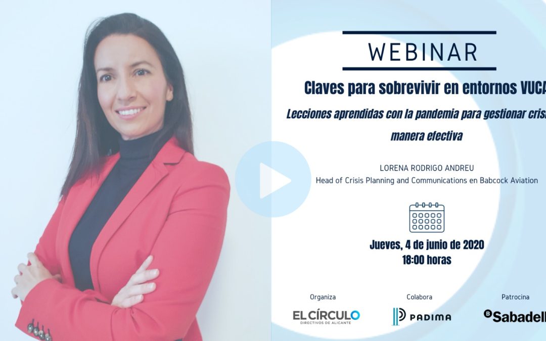 Webinar ‘Claves para sobrevivir en entornos VUCA. Lecciones aprendidas con la pandemia para gestionar crisis de manera efectiva’ ¡Inscríbete!