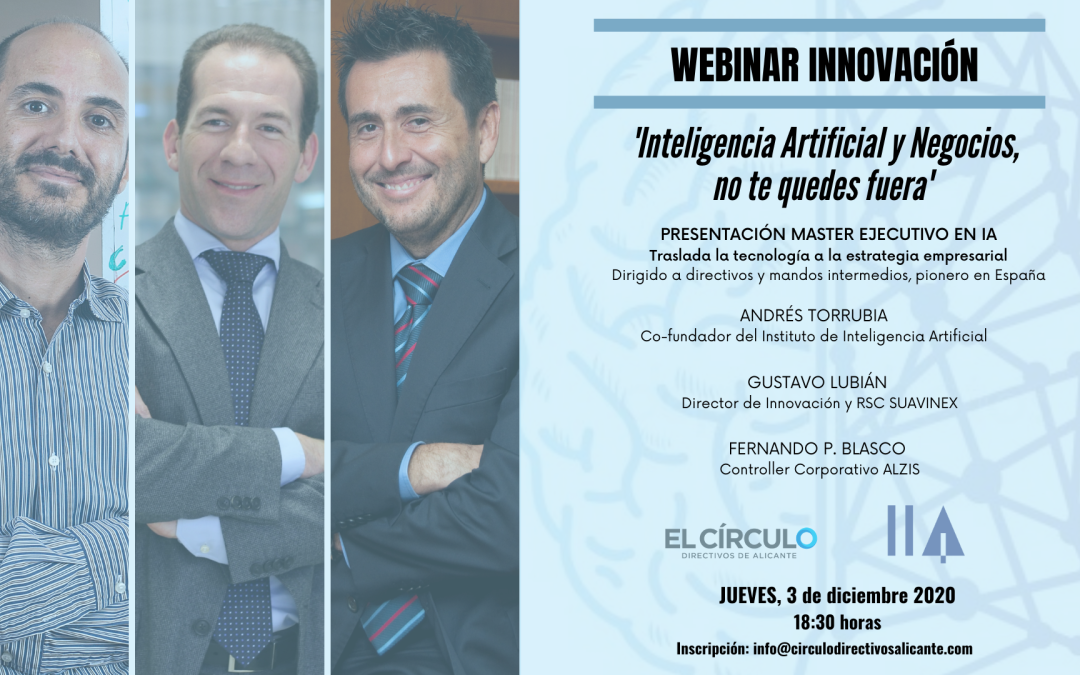 Webinar ‘Inteligencia Artificial aplicada a los negocios, no te quedes fuera’ con Andrés Torrubia | Jueves, 3 de diciembre, a las 18:30h ¡Inscríbete y disfruta de un descuento en el máster de IA!